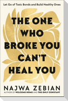 The One Who Broke You Can't Heal You