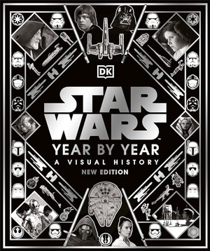 Baver, Kristin / Hidalgo, Pablo et al. Star Wars Year by Year New Edition. DK Publishing (Dorling Kindersley), 2021.