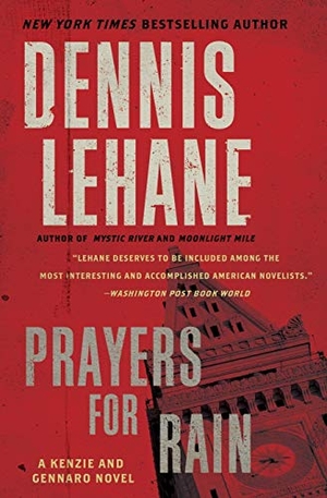 Lehane, Dennis. Prayers for Rain - A Kenzie and Gennaro Novel. William Morrow & Company, 2020.