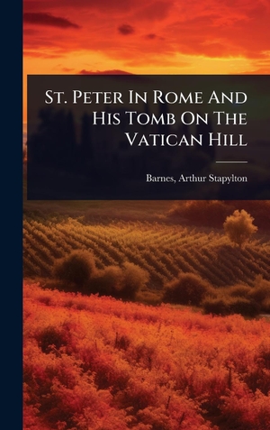 St. Peter In Rome And His Tomb On The Vatican Hill. Tradd Street Press, 2025.