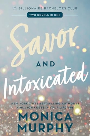 Murphy, Monica. Savor and Intoxicated. HarperCollins, 2024.