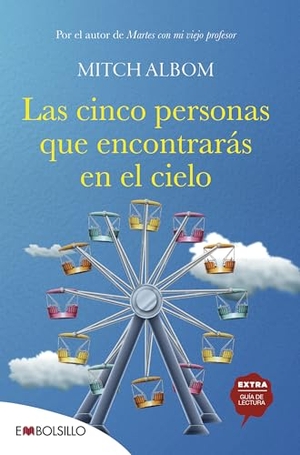 Antolín Rato, Mariano / Mitch Albom. Las cinco personas que encontrarás en el cielo. Embolsillo, 2010.