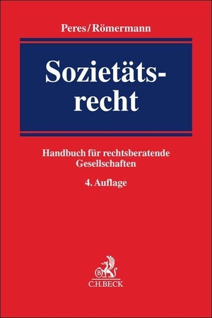 Peres, Holger / Volker Römermann (Hrsg.). Sozietätsrecht - Handbuch für rechtsberatende Gesellschaften. C.H. Beck, 2026.