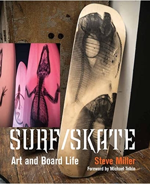 Miller, Steve. Surf/Skate: Art and Board Life. G Editions, 2019.