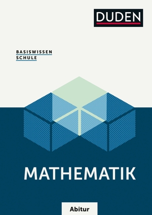 Weber, Karlheinz / Detlef Missal. Basiswissen Schule  Mathematik Abitur - Das Standardwerk für die Oberstufe. Bibliograph. Instit. GmbH, 2020.