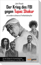 Der Krieg des FBI gegen Tupac Shakur und andere schwarze Freiheitskämpfer
