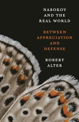 Alter, Robert. Nabokov and the Real World - Between Appreciation and Defense. Princeton University Press, 2021.