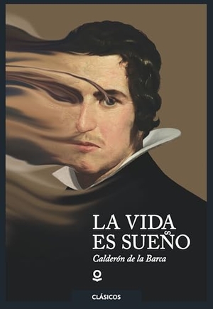 Calderón De La Barca, Pedro. La vida es sueño. Santillana Educación, S.L., 2016.