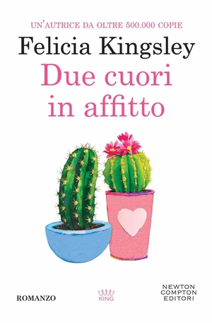 Kingsley, Felicia. Due cuori in affitto. Newton Compton Editori, 2022.