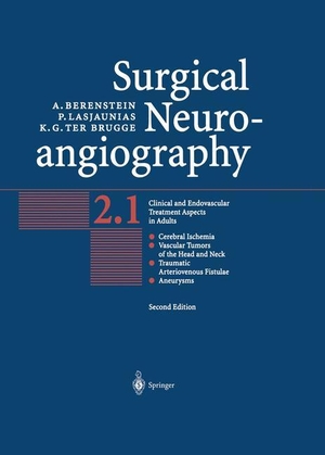 Berenstein, Alejandro / Brugge, Karel G. et al. Surgical Neuroangiography - Vol.2: Clinical and Endovascular Treatment Aspects in Adults. Springer Berlin Heidelberg, 2004.