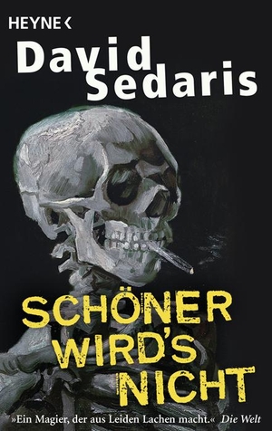 Sedaris, David. Schöner wird's nicht. Heyne Taschenbuch, 2010.