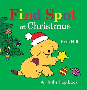 Hill, Eric. Find Spot at Christmas - A Lift-The-Flap Book. Penguin Young Readers Group, 2023.