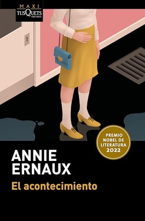 Ernaux, Annie. El acontecimiento. Premio Nobel de literatura 2022 / Happening. Winner of the Nobel Prize in Literature 2022. Editorial Planeta Mexicana S.A. de C.V., 2026.