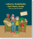 Lisberta Nudeldudel, Karl-Heinz Krake oder was wäre dir lieber?