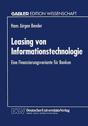 Leasing von Informationstechnologie - Eine Finanzierungsvariante für Banken. Deutscher Universitätsverlag, 1994.