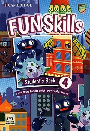 Kelly, Bridget / David Valente. Fun Skills Level 4/Movers Student's Book with Home Booklet and Mini Trainer with Downloadable Audio. Cambridge University Press, 2020.