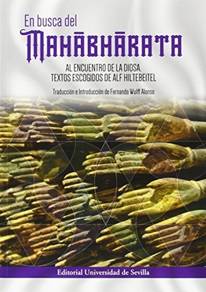 Wulff Alonso, Fernando. En busca del Mahabharata : al encuentro de la diosa. Editorial Universidad de Sevilla-Secretariado de Publicaciones, 2016.