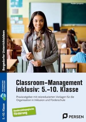 Jumpertz, Madlen. Classroom-Management inklusiv: 5.-10. Klasse - Praxisratgeber mit reizreduzierten Vorlagen für di e Organisation in Inklusion und Förderschule. Persen Verlag i.d. AAP, 2024.