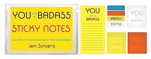 Sincero, Jen. You Are a Badass(r) Sticky Notes - 488 Notes to Declare and Share Your Awesomeness. Running Press Book Publishers, 2019.