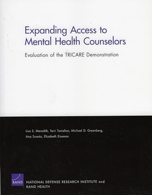 Meredith, Lisa S. Expanding Access to Mental Health Counselors - Evaluation of the Tricare Demonstration. RAND Corporation, 2005.