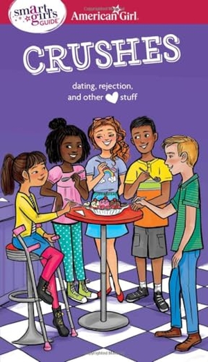 Holyoke, Nancy. A Smart Girl's Guide: Crushes - Dating, Rejection, and Other Stuff. American Girl Publishing Inc, 2020.