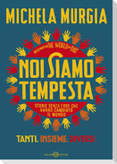 Noi siamo tempesta. Storie senza eroe che hanno cambiato il mondo