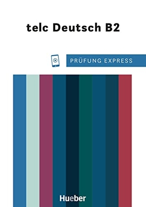 Giersberg, Dagmar. Prüfung Express - telc Deutsch B2. Übungsbuch mit Audios Online - Deutsch als Fremdsprache / Übungsbuch mit Audios online. Hueber Verlag GmbH, 2021.