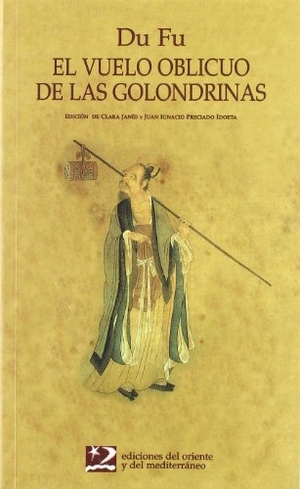 Janés, Clara / Fu Tu. El vuelo oblicuo de las golondrinas. Ediciones del Oriente y del Mediterráneo, 2000.