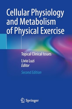 Luzi, Livio (Hrsg.). Cellular Physiology and Metabolism of Physical Exercise - Topical Clinical Issues. Springer International Publishing AG, 2024.