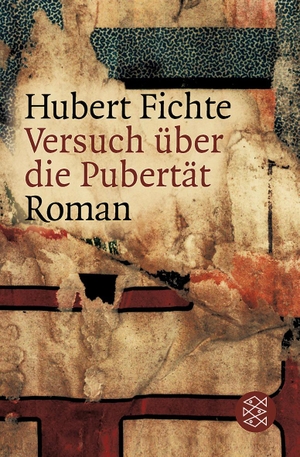 Fichte, Hubert. Versuch über die Pubertät. FISCHER Taschenbuch, 2005.