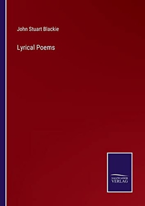 Blackie, John Stuart. Lyrical Poems. Outlook, 2022.