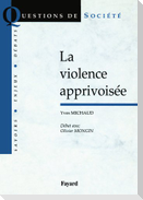 La violence apprivoisée