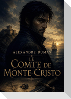 Le Comte de Monte-Cristo - L'intégrale des 4 volumes en un seul