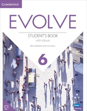Goldstein, Ben / Ceri Jones. Evolve Level 6 Student's Book with eBook. Cambridge University Press, 2022.