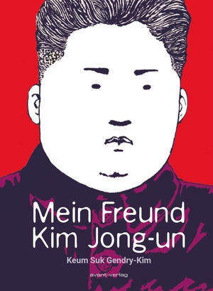 Gendry-Kim, Keum Suk. Mein Freund Kim Jong-un. avant-Verlag, Berlin, 2025.