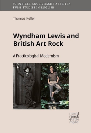 Keller, Thomas. Wyndham Lewis and British Art Rock - A Practicological Modernism. Narr Dr. Gunter, 2024.