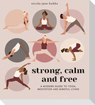 Strong, Calm and Free