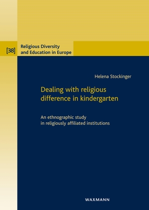 Stockinger, Helena. Dealing with religious difference in kindergarten - An ethnographic study in religiously affiliated institutions. Waxmann Verlag, 2022.
