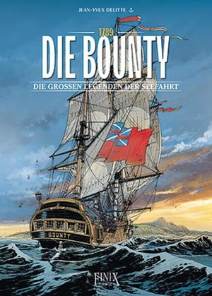 Delitte, Jean-Yves. Die großen Legenden der Seefahrt - Die Bounty. Finix Comics e.V., 2026.
