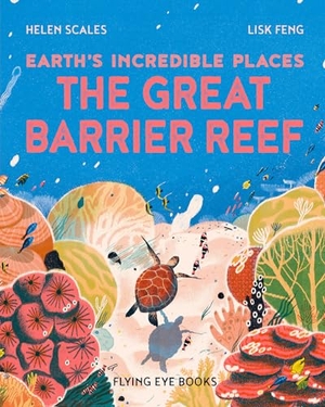 Scales, Helen. The Great Barrier Reef. Flying Eye Books Ltd., 2023.
