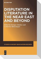 Disputation Literature in the Near East and Beyond