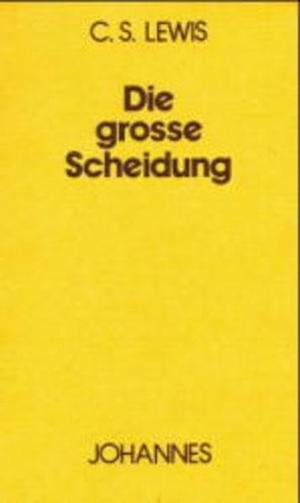 Lewis, Cecil S. Die grosse Scheidung - Oder zwischen Himmel und Hölle. Johannes, 2013.
