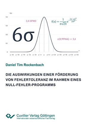 Rockenbach, Daniel Tim. Die Auswirkungen einer Förderung von Fehlertoleranz im Rahmen eines Null-Fehler-Programms. Cuvillier, 2020.