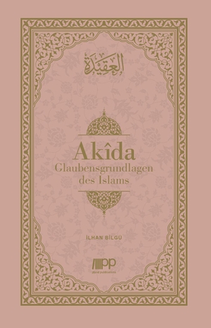 Bilgü, Ilhan. Akida - Glaubensgrundlagen des Islams. Plural Publications GmbH, 2026.