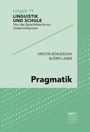 Börjesson, Kristin / Björn Laser. Pragmatik - Sprachgebrauch untersuchen. Narr Dr. Gunter, 2022.