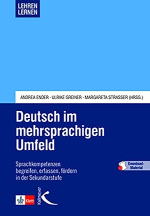 Ender, Andrea / Ulrike Greiner et al (Hrsg.). Deutsch im mehrsprachigen Umfeld - Sprachkompetenzen begreifen, erfassen, fördern in der Sekundarstufe. Kallmeyer'sche Verlags-, 2019.