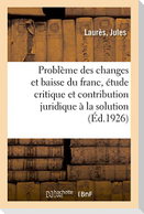 Le Problème Des Changes Et La Baisse Du Franc, Étude Critique