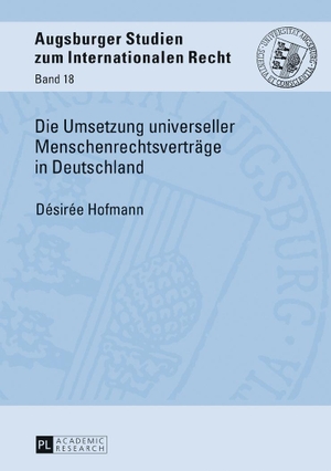 Hofmann, Désirée. Die Umsetzung universeller Menschenrechtsverträge in Deutschland. Peter Lang, 2017.