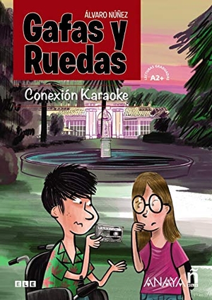 Nunez, Alvaro. Gafas y Ruedas - Conexion Karaoke (A2+). Anaya, 2020.