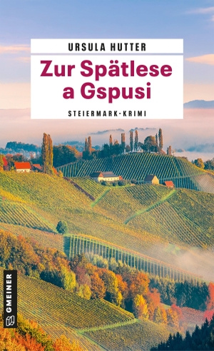 Hutter, Ursula. Zur Spätlese a Gspusi - Kriminalroman. Gmeiner Verlag, 2026.